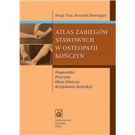ATLAS ZABIEGÓW STAWOWYCH W OSTEOPATII KOŃCZYN