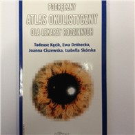 PODRĘCZNY ATLAS OKULISTYCZNY DLA LEKARZY RODZINNYC