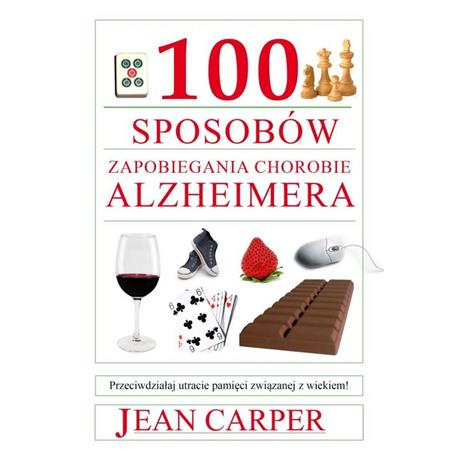 100 SPOSOBÓW ZAPOBIEGANIA CHOROBIE ALZHEIMERA-2007