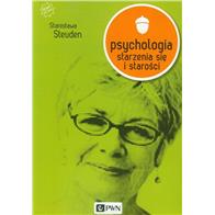 PSYCHOLOGIA STARZENIA SIĘ I STAROŚCI