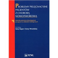 PROBLEMY PIELĘGNACYJNE PACJENTÓW Z CH NOWOTWOROWĄ