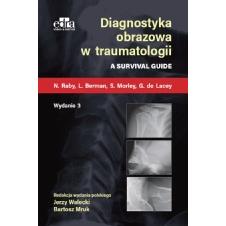 DIAGNOSTYKA OBRAZ W TRAUMATOLOGII A SURVIVAL GUIDE