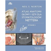 ATLAS ANATOMII GŁOWY I SZYI DLA STOMAT NETTERA