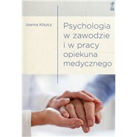 PSYCHOLOGIA W ZAWODZIE I PRACY OPIEKUNA MEDYCZNEGO