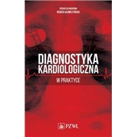 DIAGNOSTYKA KARDIOLOGICZNA W PRAKTYCE
