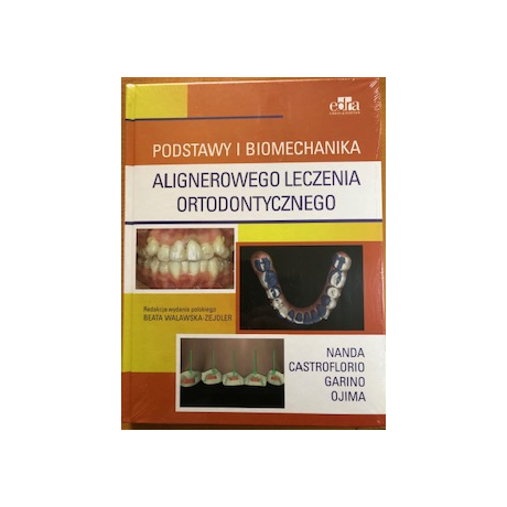 PODSTAWY I BIOMECHANIKA ALIGNEROWEGO LECZENIA ORTO