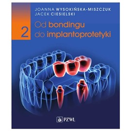 OD BONDINGU DO OIMPLANTOPROTETYKI 2